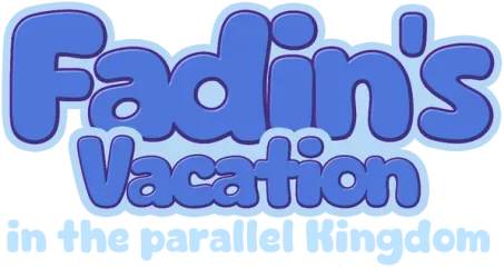 Fadin's Vacation in the Parallel Kingdom