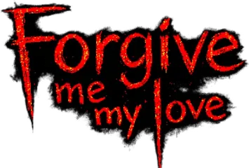 Forgive Me My Love