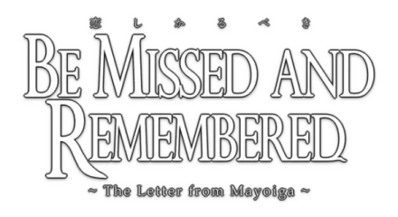 Be Missed and Remembered: The Letter from Mayoiga