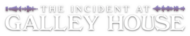 The Incident at Galley House