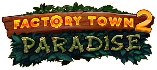 Factory Town 2: Paradise