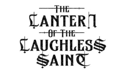The Lantern of the Laughless Saint