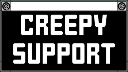 Creepy Support