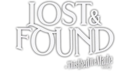 Lost and Found: A This Bed We Made Story