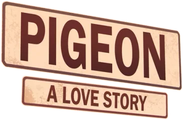 Pigeon: A Love Story