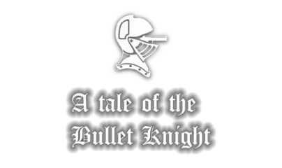 Tale of the Bullet Knight
