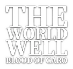 The World Well: Blood of Caro