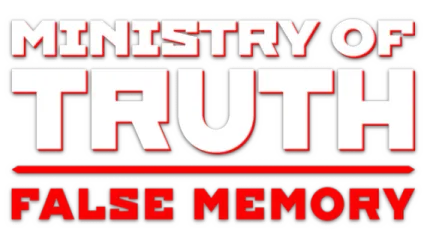 Ministry of Truth: False Memory