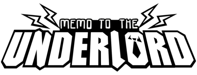 Memo to the Underlord