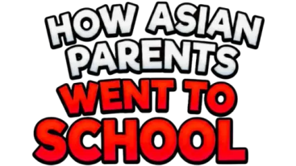 How Asian Parents went to School