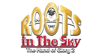 Roots in the Sky - The Hand of Glory 2