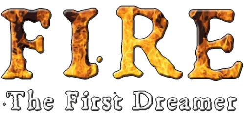 FIRE The First Dreamer