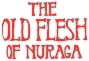 The Old Flesh of Nuraga