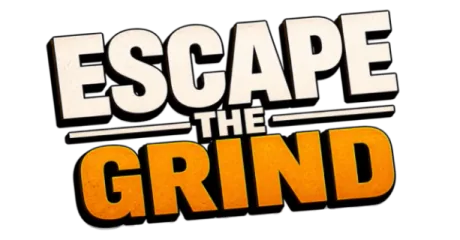 Escape the Grind