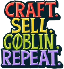 Craft Sell Goblin Repeat