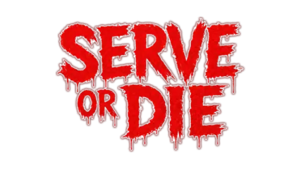 Serve Or Die