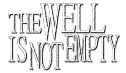 THE WELL IS NOT EMPTY