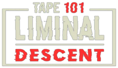Tape 101: Liminal Descent