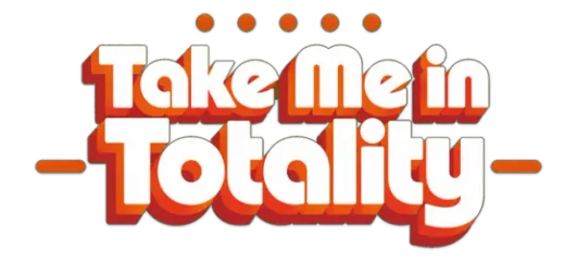 Take Me in Totality