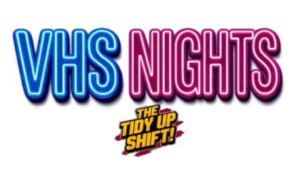 VHS Nights: The Tidy Up Shift