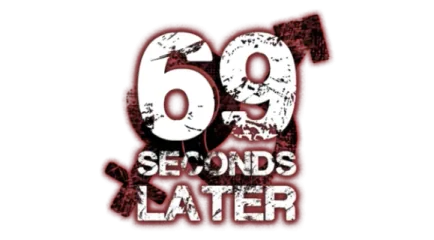 69 Seconds Later