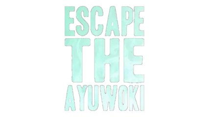 Escape the Ayuwoki
