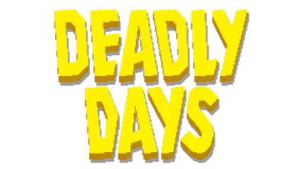Deadly Days