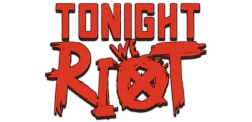 Tonight We Riot