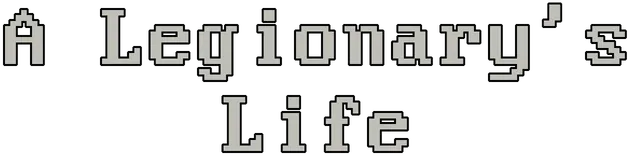 A Legionary's Life