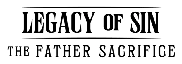 Legacy of Sin the father sacrifice