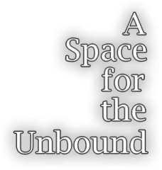 A Space For The Unbound