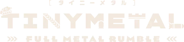 TINY METAL: FULL METAL RUMBLE