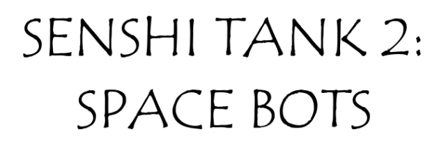 Senshi Tank 2: Space Bots