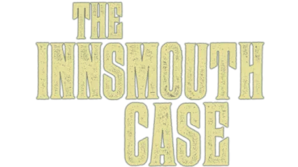 The Innsmouth Case