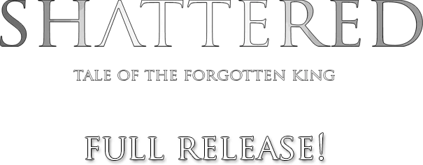 Shattered - Tale of the Forgotten King