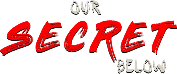 Our Secret Below