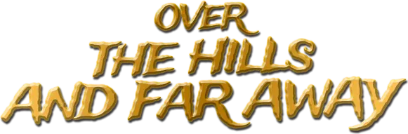 Over The Hills And Far Away