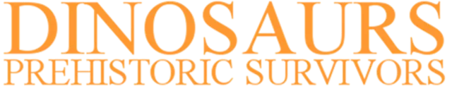 Dinosaurs Prehistoric Survivors