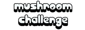 Mushroom Challenge