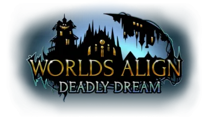 Worlds Align: Deadly Dream