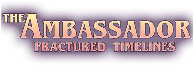 The Ambassador: Fractured Timelines