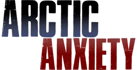 Arctic Anxiety