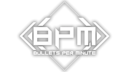 BPM: BULLETS PER MINUTE