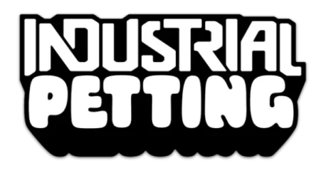 Industrial Petting