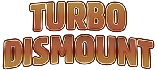 Turbo Dismount